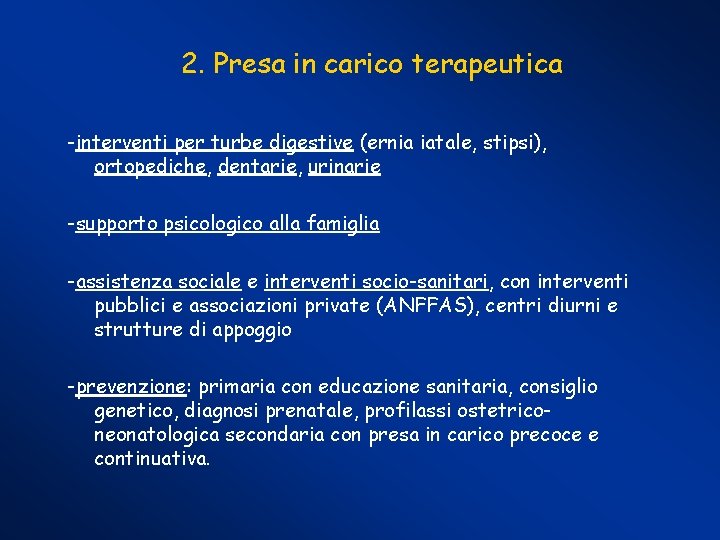 2. Presa in carico terapeutica -interventi per turbe digestive (ernia iatale, stipsi), ortopediche, dentarie,