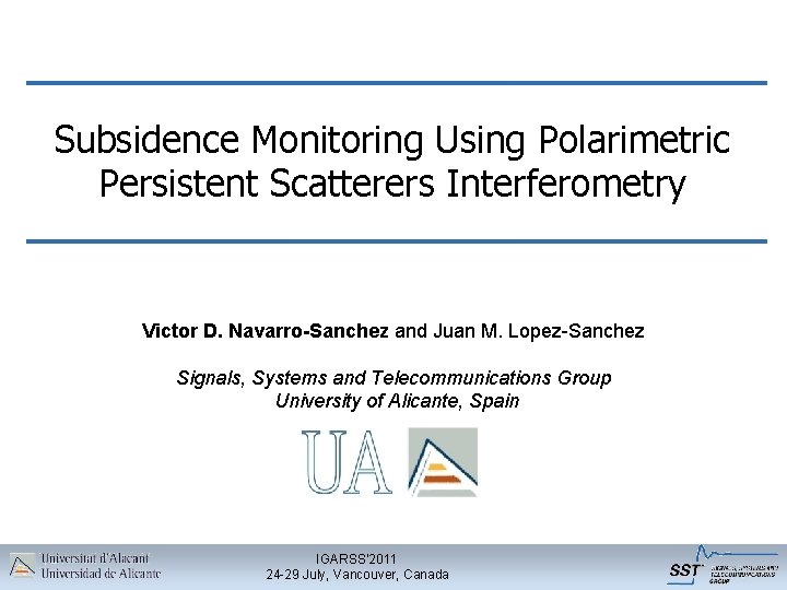 Subsidence Monitoring Using Polarimetric Persistent Scatterers Interferometry Victor D. Navarro-Sanchez and Juan M. Lopez-Sanchez