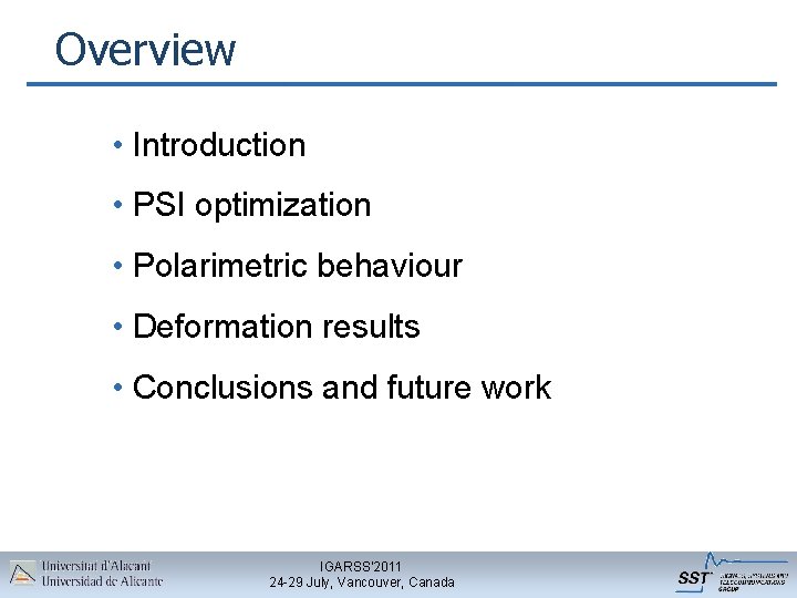 Overview • Introduction • PSI optimization • Polarimetric behaviour • Deformation results • Conclusions