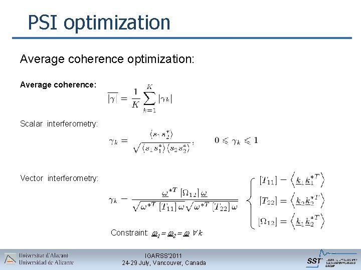 PSI optimization Average coherence optimization: Average coherence: Scalar interferometry: Vector interferometry: Constraint: k IGARSS’