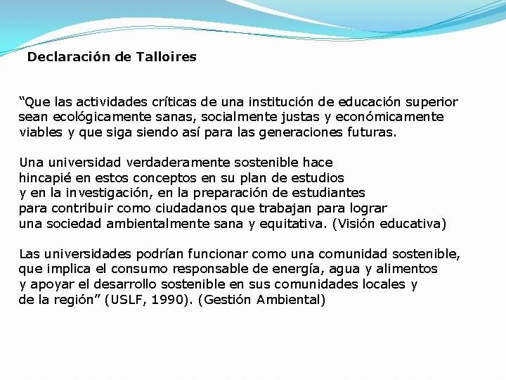 Declaración de Talloires “Que las actividades críticas de una institución de educación superior sean