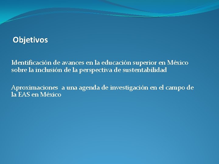 Objetivos Identificación de avances en la educación superior en México sobre la inclusión de