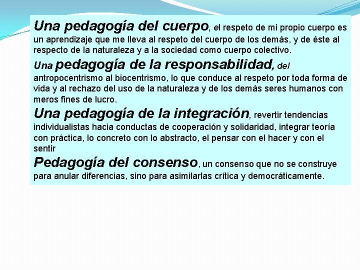 Una pedagogía del cuerpo, el respeto de mi propio cuerpo es un aprendizaje que