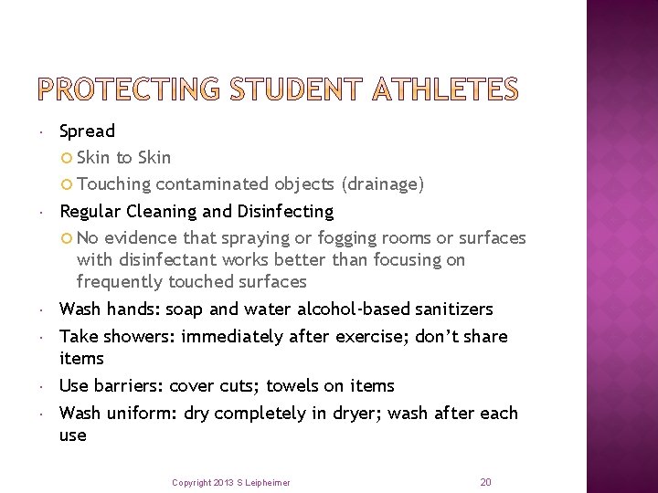  Spread Skin to Skin Touching contaminated objects (drainage) Regular Cleaning and Disinfecting No