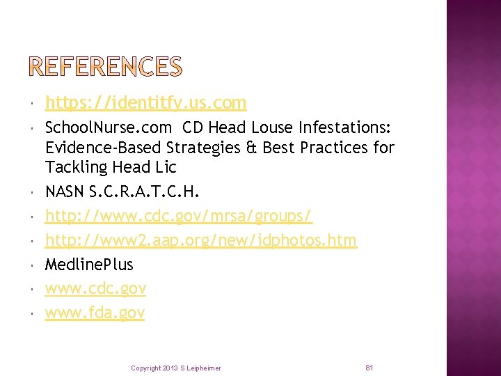  https: //identitfy. us. com School. Nurse. com CD Head Louse Infestations: Evidence-Based Strategies