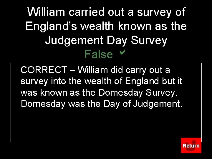 William carried out a survey of England’s wealth known as the Judgement Day Survey