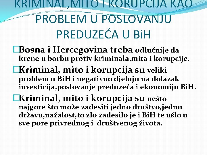 KRIMINAL, MITO I KORUPCIJA KAO PROBLEM U POSLOVANJU PREDUZEĆA U Bi. H �Bosna i