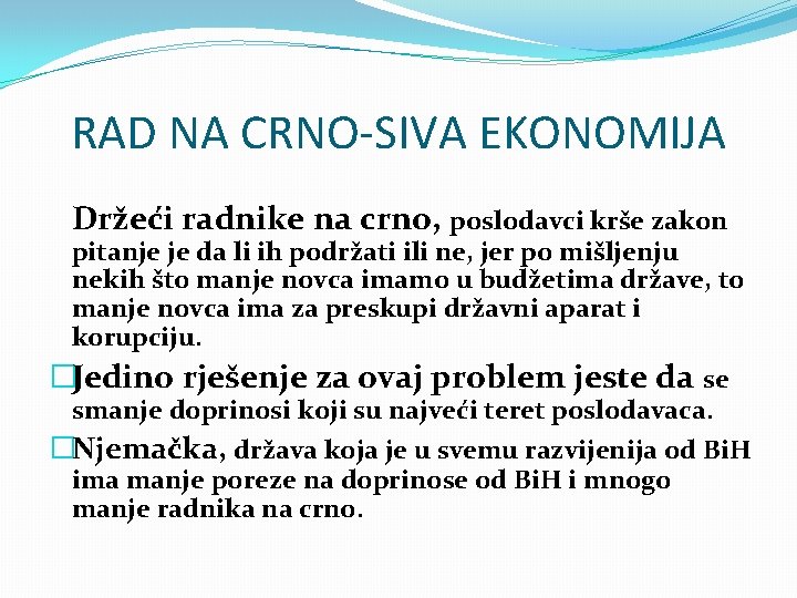 RAD NA CRNO-SIVA EKONOMIJA Držeći radnike na crno, poslodavci krše zakon pitanje je da