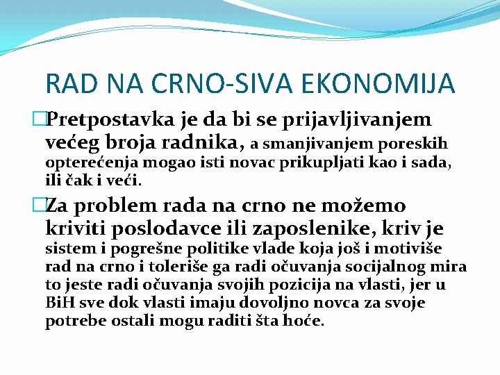 RAD NA CRNO-SIVA EKONOMIJA �Pretpostavka je da bi se prijavljivanjem većeg broja radnika, a