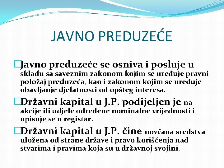 JAVNO PREDUZEĆE �Javno preduzeće se osniva i posluje u skladu sa saveznim zakonom kojim