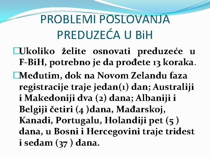 PROBLEMI POSLOVANJA PREDUZEĆA U Bi. H �Ukoliko želite osnovati preduzeće u F-Bi. H, potrebno