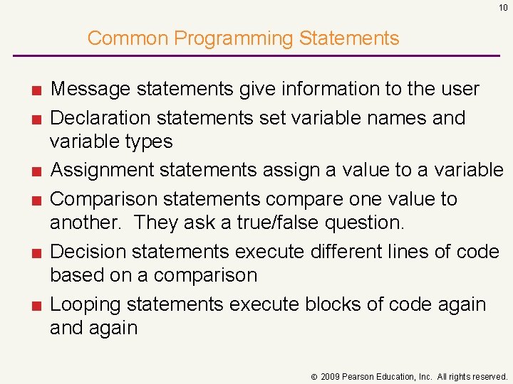 10 Common Programming Statements ■ Message statements give information to the user ■ Declaration