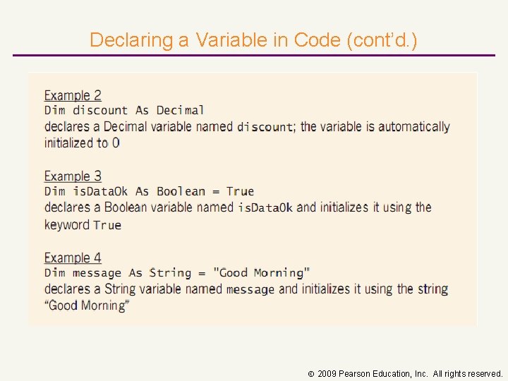 Declaring a Variable in Code (cont’d. ) 2009 Pearson Education, Inc. All rights reserved.