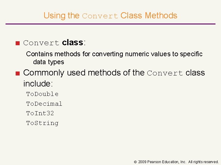 Using the Convert Class Methods ■ Convert class: Contains methods for converting numeric values