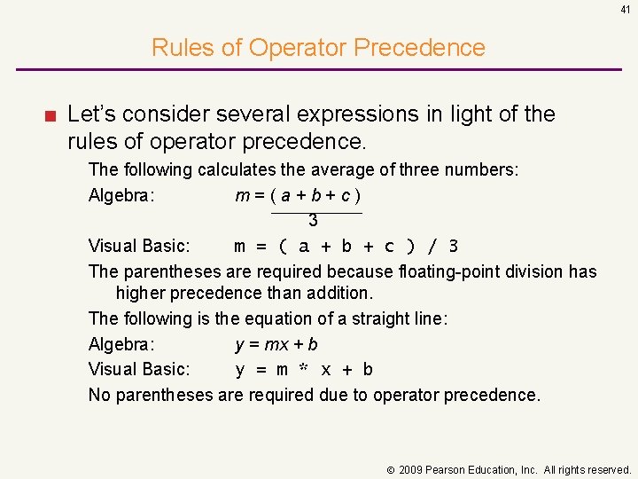 41 Rules of Operator Precedence ■ Let’s consider several expressions in light of the