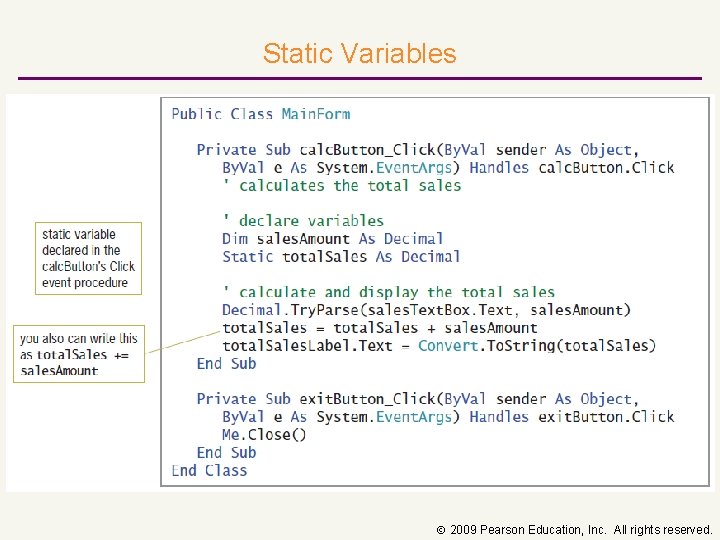 Static Variables 2009 Pearson Education, Inc. All rights reserved. 