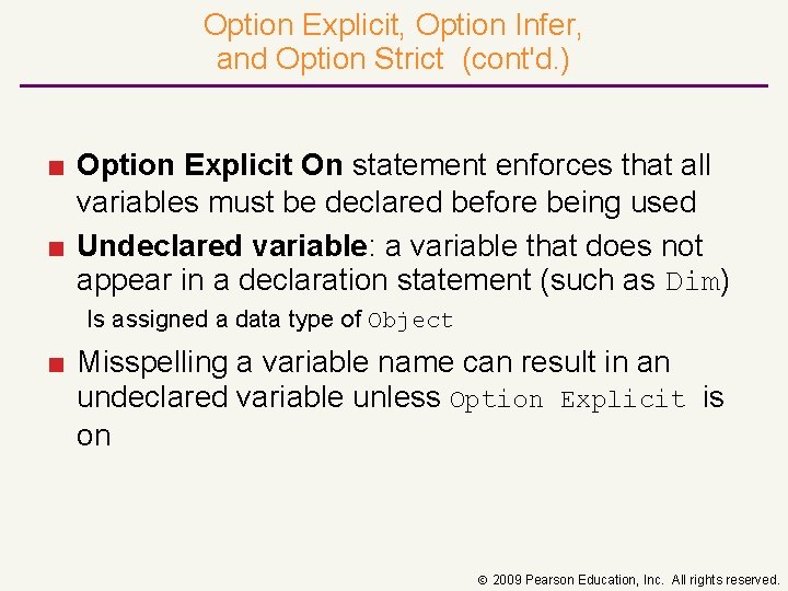 Option Explicit, Option Infer, and Option Strict (cont'd. ) ■ Option Explicit On statement