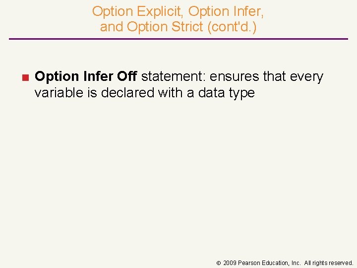 Option Explicit, Option Infer, and Option Strict (cont'd. ) ■ Option Infer Off statement:
