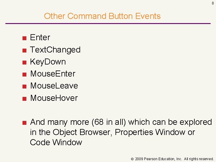 8 Other Command Button Events ■ ■ ■ Enter Text. Changed Key. Down Mouse.