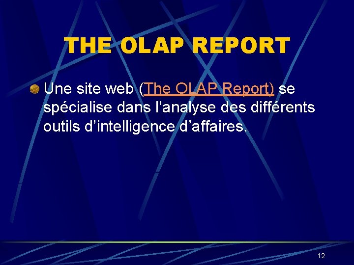 THE OLAP REPORT Une site web (The OLAP Report) se spécialise dans l’analyse des