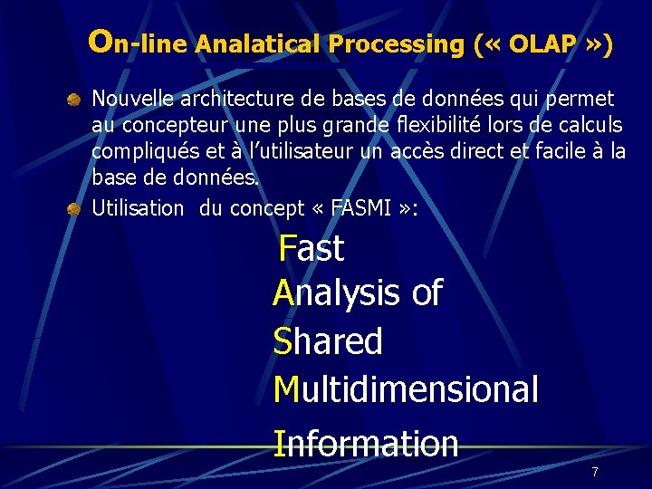 On-line Analatical Processing ( « OLAP » ) Nouvelle architecture de bases de données