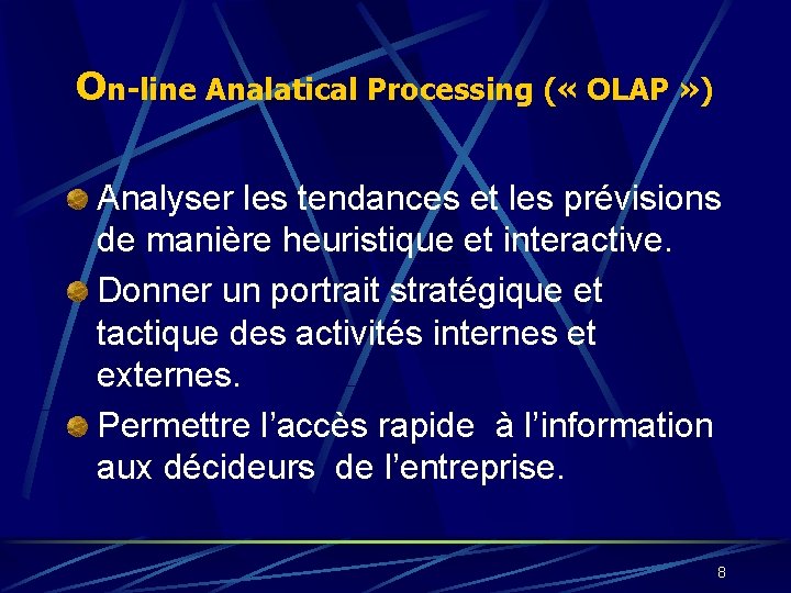 On-line Analatical Processing ( « OLAP » ) Analyser les tendances et les prévisions