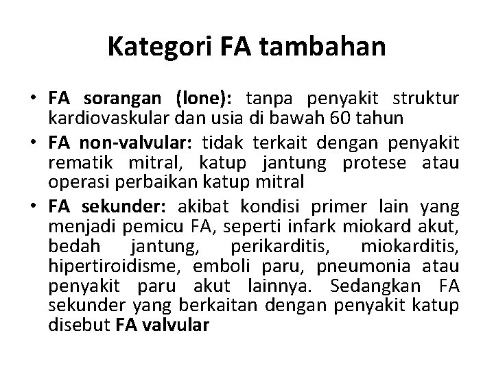 Kategori FA tambahan • FA sorangan (lone): tanpa penyakit struktur kardiovaskular dan usia di