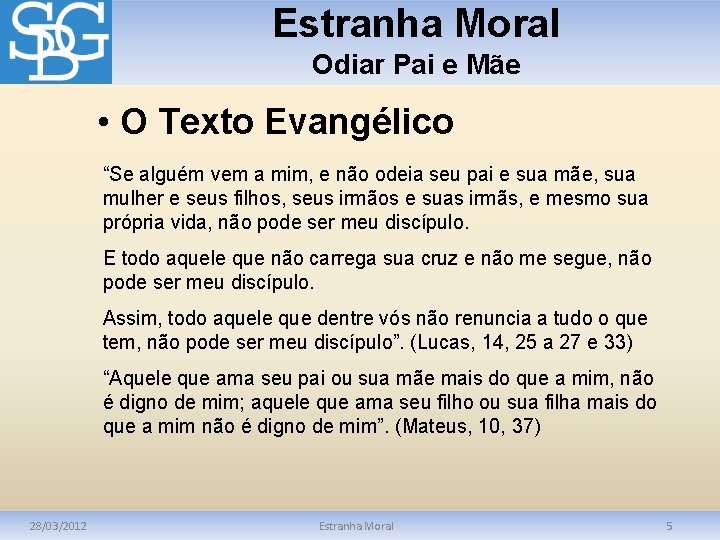 Estranha Moral Odiar Pai e Mãe • O Texto Evangélico “Se alguém vem a