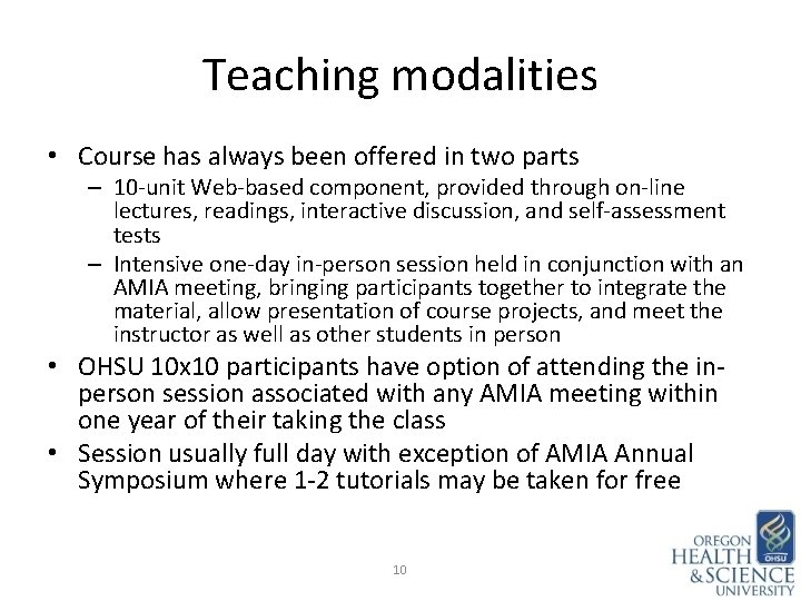 Teaching modalities • Course has always been offered in two parts – 10 -unit