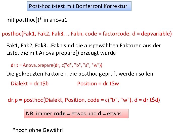 Post-hoc t-test mit Bonferroni Korrektur mit posthoc()* in anova 1 posthoc(Fak 1, Fak 2,