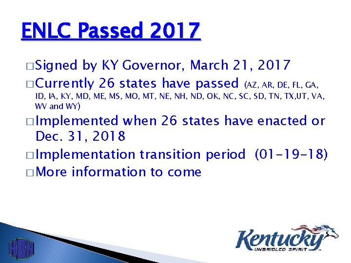 ENLC Passed 2017 � Signed by KY Governor, March 21, 2017 � Currently 26