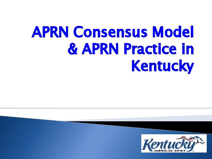 APRN Consensus Model & APRN Practice in Kentucky 