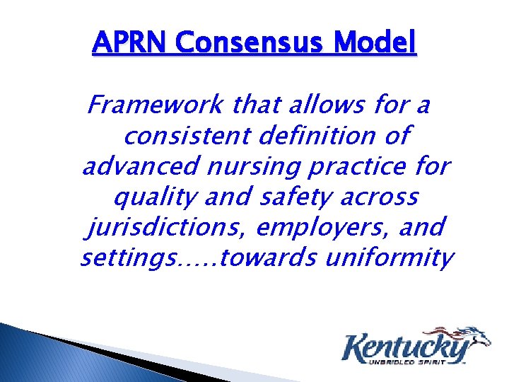 APRN Consensus Model Framework that allows for a consistent definition of advanced nursing practice
