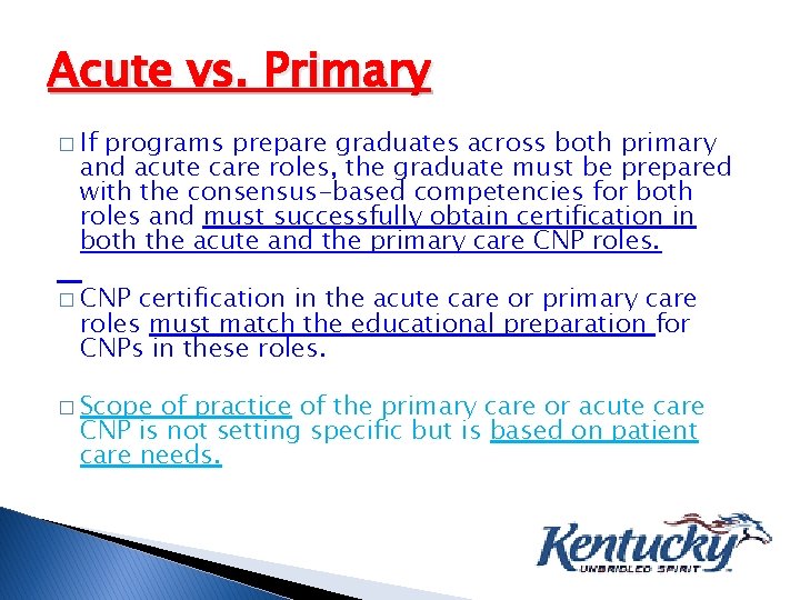 Acute vs. Primary � If programs prepare graduates across both primary and acute care