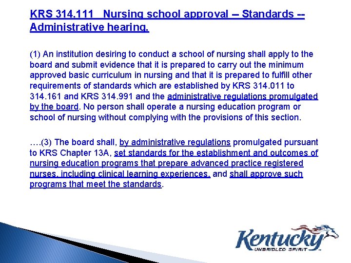 KRS 314. 111 Nursing school approval -- Standards -Administrative hearing. (1) An institution desiring