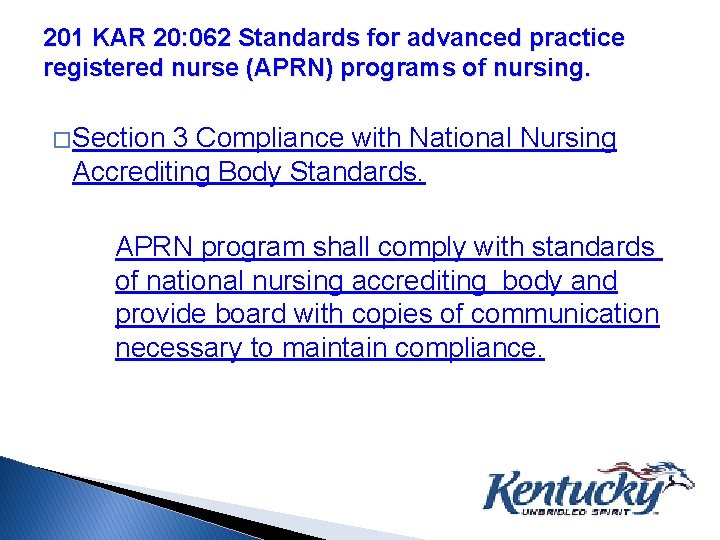 201 KAR 20: 062 Standards for advanced practice registered nurse (APRN) programs of nursing.