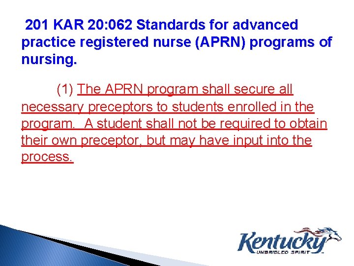 201 KAR 20: 062 Standards for advanced practice registered nurse (APRN) programs of nursing.