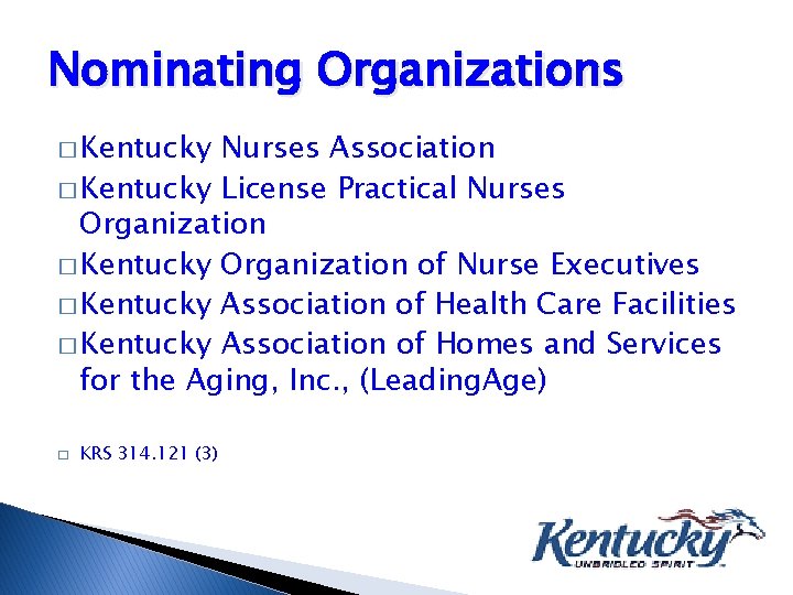 Nominating Organizations � Kentucky Nurses Association � Kentucky License Practical Nurses Organization � Kentucky