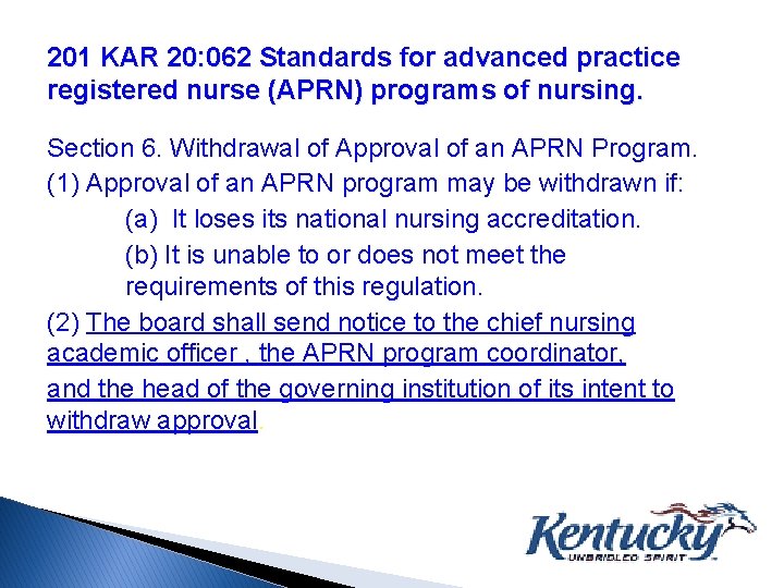 201 KAR 20: 062 Standards for advanced practice registered nurse (APRN) programs of nursing.