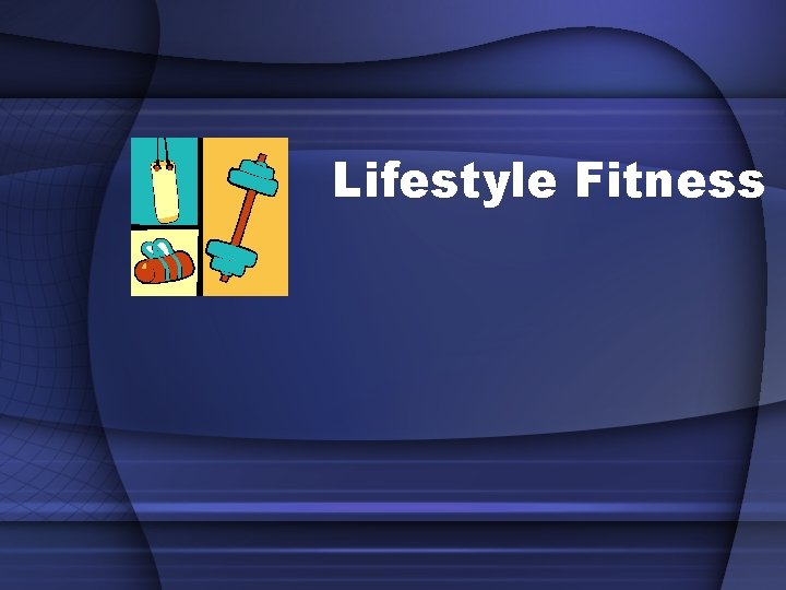 Lifestyle Fitness 