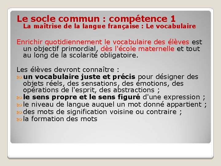 Le socle commun : compétence 1 La maîtrise de la langue française : Le