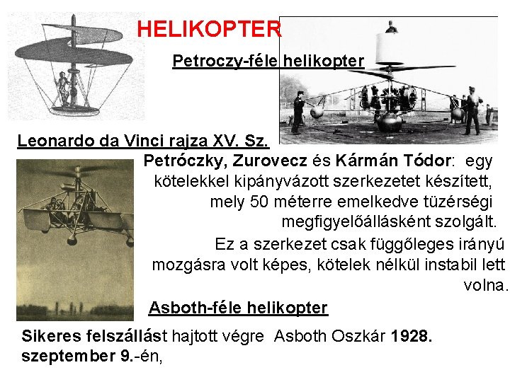 HELIKOPTER Petroczy-féle helikopter Leonardo da Vinci rajza XV. Sz. Petróczky, Zurovecz és Kármán Tódor: