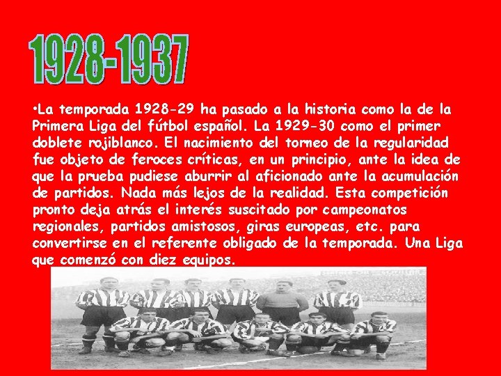  • La temporada 1928 -29 ha pasado a la historia como la de