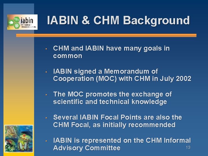 IABIN & CHM Background • CHM and IABIN have many goals in common •