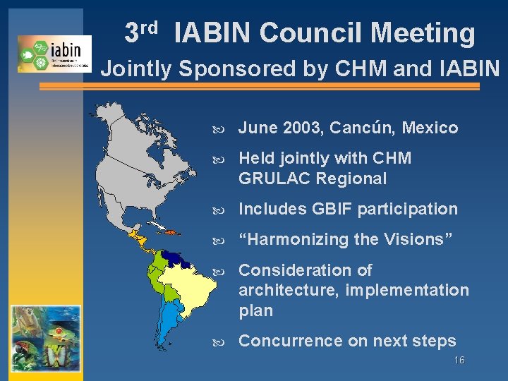 3 rd IABIN Council Meeting Jointly Sponsored by CHM and IABIN June 2003, Cancún,