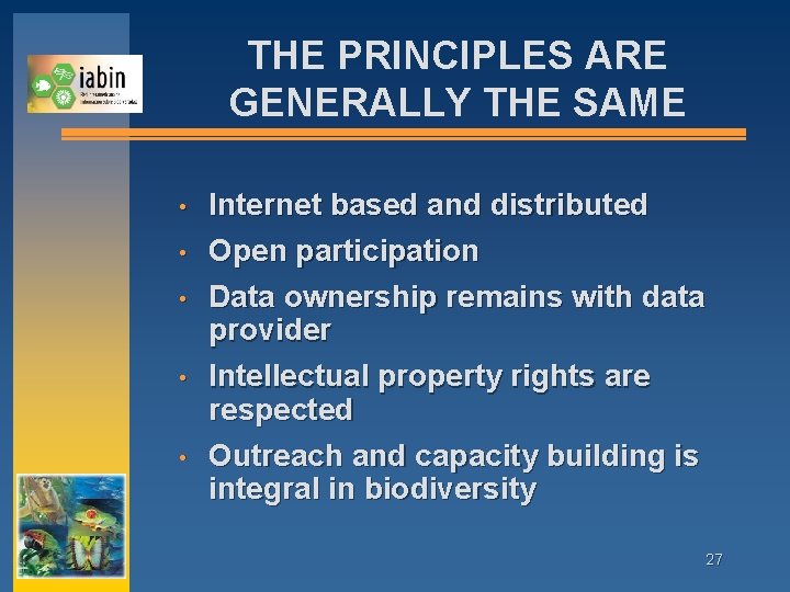 THE PRINCIPLES ARE GENERALLY THE SAME • • • Internet based and distributed Open