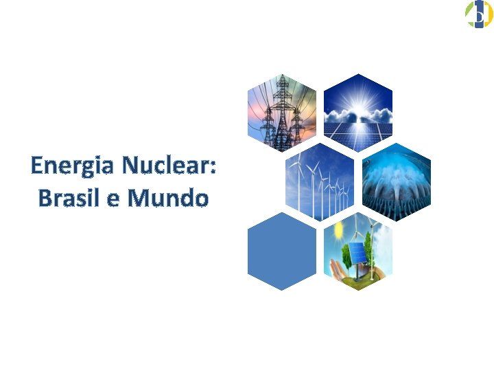. Energia Nuclear: Brasil e Mundo 