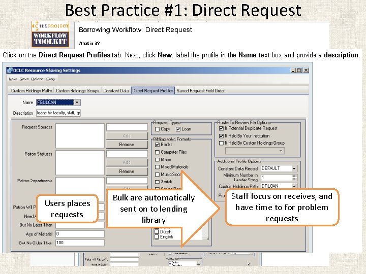 Best Practice #1: Direct Request Users places requests Bulk are automatically sent on to
