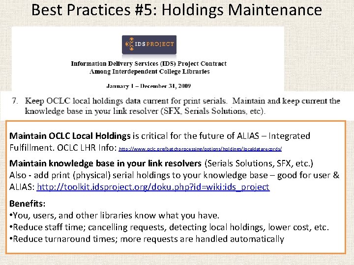 Best Practices #5: Holdings Maintenance Maintain OCLC Local Holdings is critical for the future