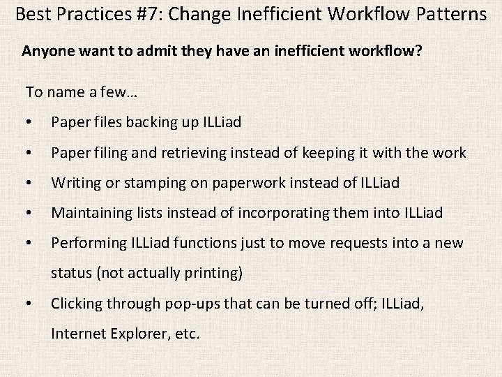 Best Practices #7: Change Inefficient Workflow Patterns Anyone want to admit they have an